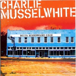  Charlie Musselwhite ‎– Delta Hardware 